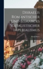 Disraelis Romantischer und Bismarcks Sozialistischer Imperialismus - Book