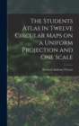 The Students Atlas in Twelve Circular Maps on a Uniform Projection and One Scale - Book