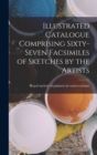 Illustrated Catalogue Comprising Sixty-Seven Facsimiles of Sketches by the Artists - Book