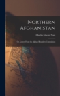 Northern Afghanistan; or, Letters From the Afghan Boundary Commission - Book