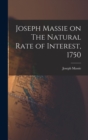 Joseph Massie on The Natural Rate of Interest, 1750 - Book