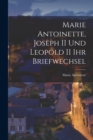 Marie Antoinette, Joseph II und Leopold II ihr Briefwechsel - Book