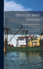 Oysters and Disease : An Account of Certain Observations Upon the Normal and Pathological Histolog - Book