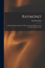 Raymond' : A Rejoinder Questioning the Validity of Certain Evidence and of Sir Oliver Lodge's Conclu - Book