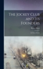 The Jockey Club and its Founders : In Three Periods - Book
