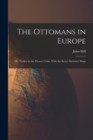 The Ottomans in Europe; or, Turkey in the Present Crisis, With the Secret Societies' Maps - Book
