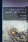 The Jockey Club and its Founders : In Three Periods - Book