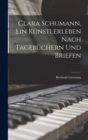 Clara Schumann, ein Kunstlerleben Nach Tagebuchern und Briefen - Book