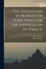The Expedition to Borneo of H.M.S. Dido for the Suppression of Piracy; - Book