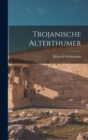 Trojanische Alterthumer - Book