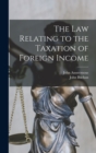 The Law Relating to the Taxation of Foreign Income - Book