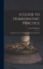 A Guide to Homeopathic Practice : Designed for the Use of Families and Private Individuals - Book