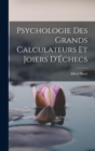 Psychologie Des Grands Calculateurs Et Joiers D'Echecs - Book