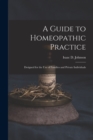 A Guide to Homeopathic Practice : Designed for the Use of Families and Private Individuals - Book
