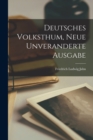 Deutsches Volksthum, Neue unveranderte Ausgabe - Book