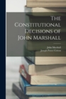 The Constitutional Decisions of John Marshall - Book