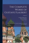 The Complete Works of Gustave Flaubert : Embracing Romances, Travels, Comedies, Sketches and Correspondence; Volume 6 - Book