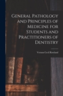 General Pathology and Principles of Medicine for Students and Practitioners of Dentistry - Book