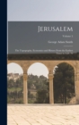 Jerusalem : The Topography, Economics and History From the Earliest Times to A.D. 70; Volume 2 - Book