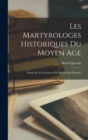 Les Martyrologes Historiques Du Moyen Age : Etude Sur La Formation Du Martyrologe Romain - Book