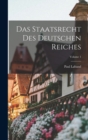 Das Staatsrecht Des Deutschen Reiches; Volume 1 - Book