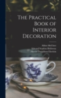 The Practical Book of Interior Decoration - Book