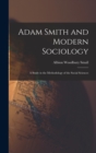 Adam Smith and Modern Sociology : A Study in the Methodology of the Social Sciences - Book
