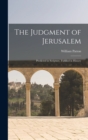 The Judgment of Jerusalem : Predicted in Scripture, Fulfilled in History - Book