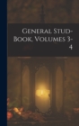 General Stud-Book, Volumes 3-4 - Book
