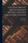 Das Staatsrecht Des Deutschen Reiches Und Der Deutschen Staaten : I. - Book