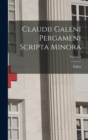 Claudii Galeni Pergameni Scripta Minora; Volume 3 - Book