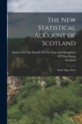 The New Statistical Account of Scotland : Banff. Elgin, Nairn - Book