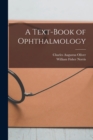 A Text-Book of Ophthalmology - Book