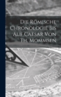 Die romische Chronologie bis auf Caesar von Th. Mommsen - Book