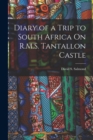 Diary of a Trip to South Africa On R.M.S. Tantallon Castle - Book
