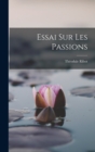 Essai Sur Les Passions - Book