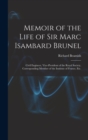 Memoir of the Life of Sir Marc Isambard Brunel : Civil Engineer, Vice-President of the Royal Society, Corresponding Member of the Institute of France, Etc. - Book