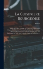 La Cuisiniere Bourgeoise : Suivie De L'office, a L'usage De Ceux Qui Se Melent De Depense De Maisons: Contenant La Maniere De Connoitre, Dissequer & Servir Toutes Sortes De Viandes, Des Avis Interessa - Book