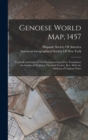 Genoese World Map, 1457 : Facsimile and Critical Text Incorporating in Free Translation the Studies of Professor Theobald Fischer, Rev. With the Addition of Copious Notes - Book