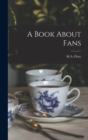 A Book About Fans - Book