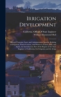 Irrigation Development : History, Customs, Laws, and Administrative Systems Relating to Irrigation, Water-Courses, and Waters in France, Italy, and Spain. the Introductory Part of the Report of the St - Book