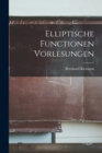 Elliptische Functionen Vorlesungen - Book
