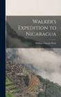 Walker's Expedition to Nicaragua - Book