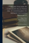 I Parlari Italiani in Certaldo Alla Festa Del V Centenario Di Messer Giovanni Boccacci : Omaggio Di Giovanni Papanti - Book