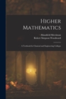 Higher Mathematics : A Textbook for Classical and Engineering Colleges - Book