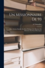 Un Missionnaire De 93 : Marc-Antoine Baudot, Son Role Politique, Ses Missions, Ses Memoires Ou Notes Historiques - Book