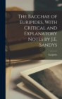 The Bacchae of Euripides, With Critical and Explanatory Notes by J.E. Sandys - Book