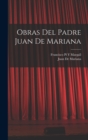 Obras Del Padre Juan De Mariana - Book