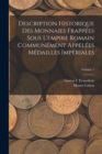 Description Historique Des Monnaies Frappees Sous L'empire Romain Communement Appelees Medailles Imperiales; Volume 1 - Book