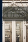 Les Vignes Americaines : Leur Culture, Leur Resistance Au Phylloxera Et Leur Avenir En Europe - Book